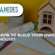 How to Build Your Own House
